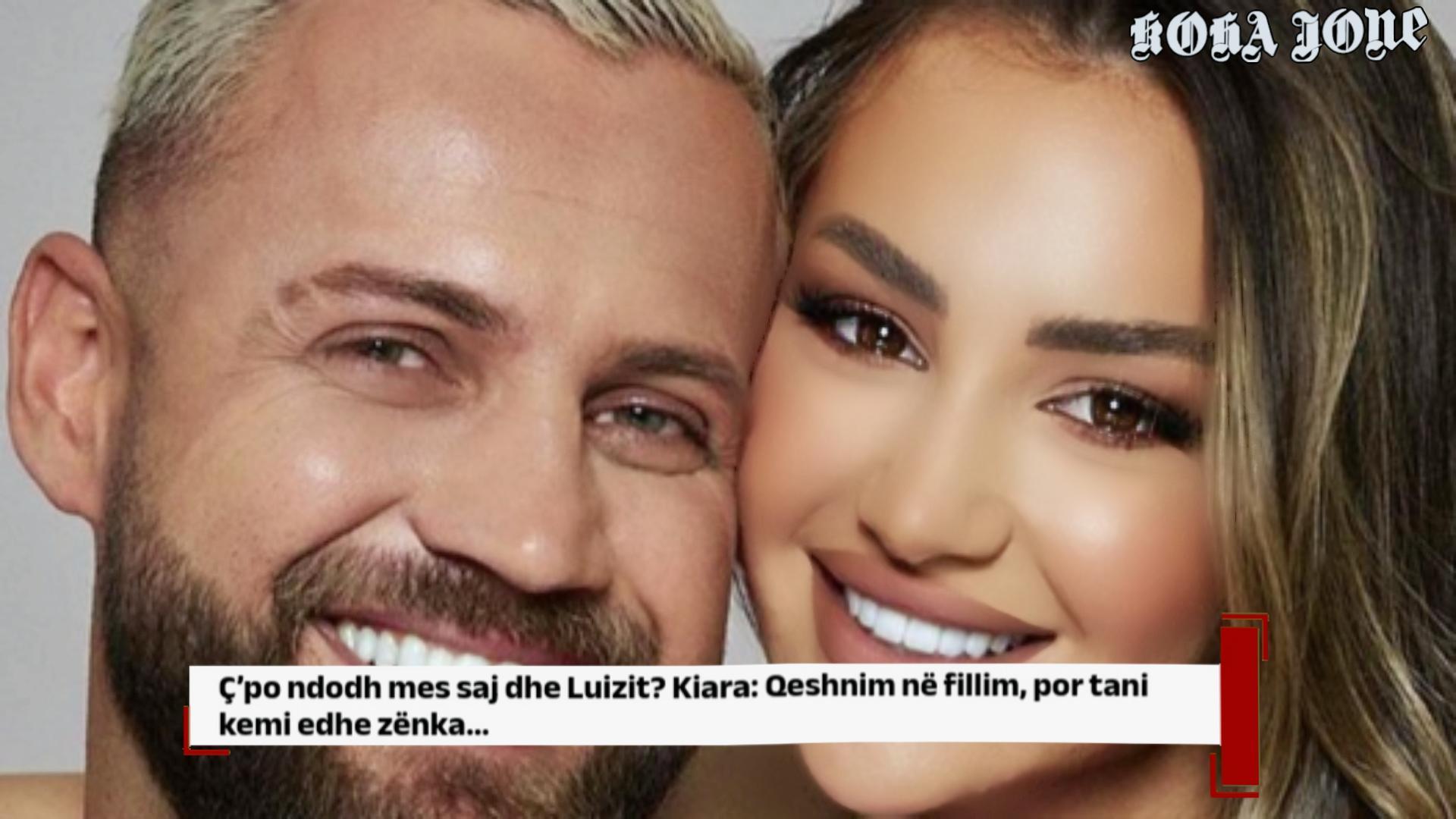Ç’po ndodh mes saj dhe Luizit? Kiara: Qeshnim në fillim, por tani kemi edhe zënka…