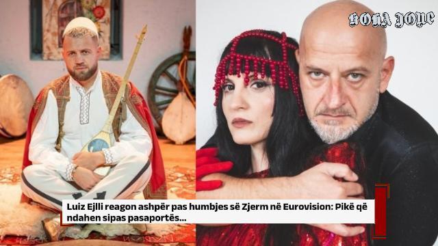 Luiz Ejlli reagon ashpër pas humbjes së Zjerm në Eurovision: Pikë që ndahen sipas pasaportës…