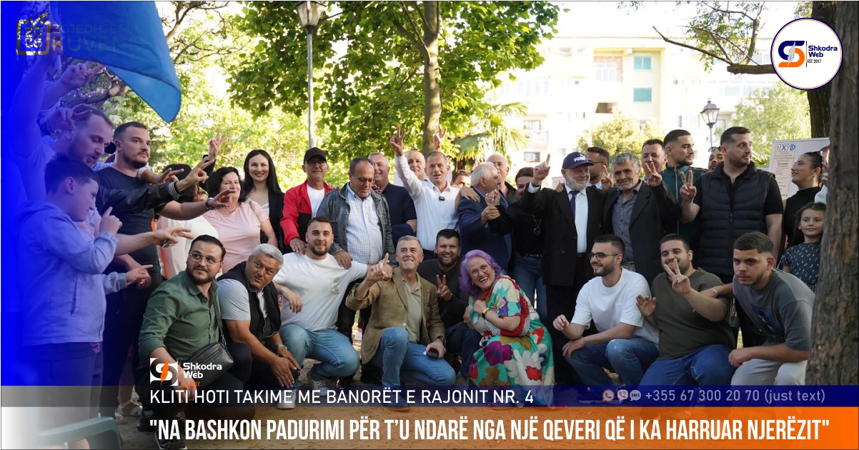 “Më shumë investime, punësim dhe të ardhura të denja”, Kliti Hoti takim me banorët e Rajonit 4 të Shkodrës