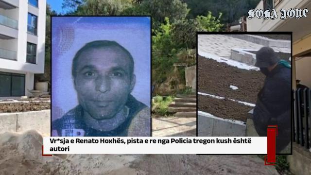 Vr*sja e Renato Hoxhës, pista e re nga Policia tregon kush është autori