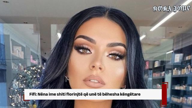 Fifi: Nëna ime shiti florinjtë që unë të bëhesha këngëtare