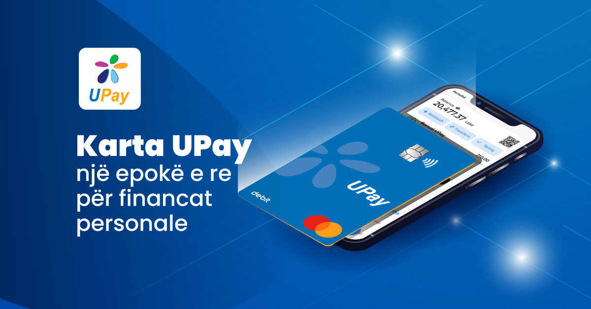 Union Financiar Tiranë prezanton Kartën UPay – Një epokë e re për financat personale