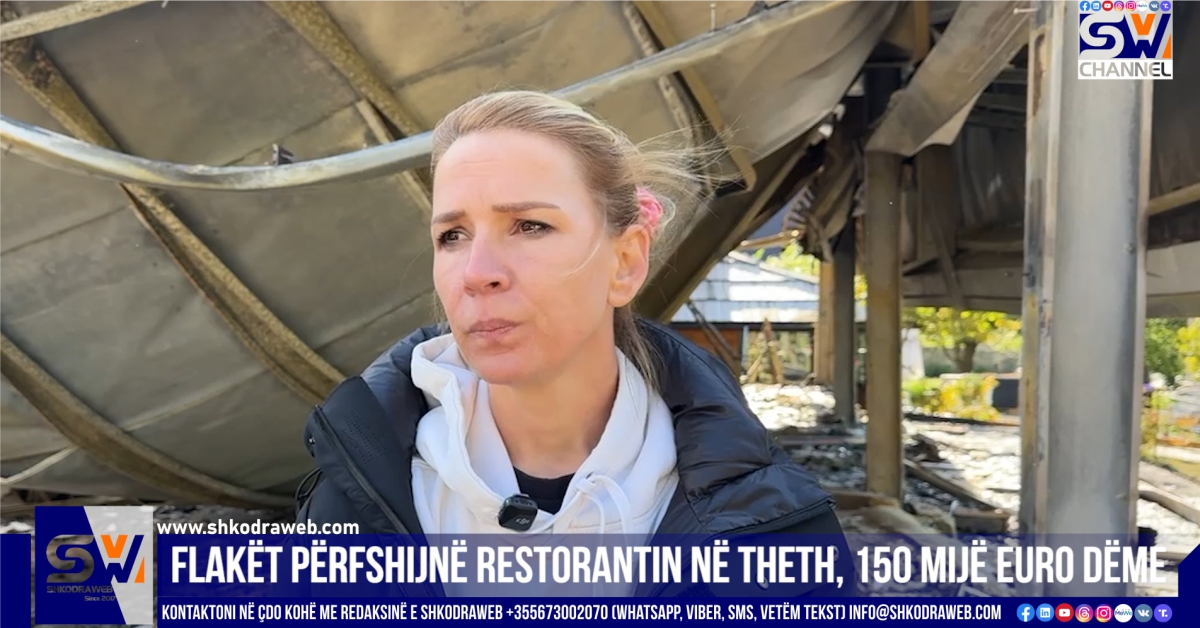 VIDEO – “150 mijë euro dëm”, flet pronarja e restorantit të djegur në Theth: Nuk e di shkakun e zjarrit…