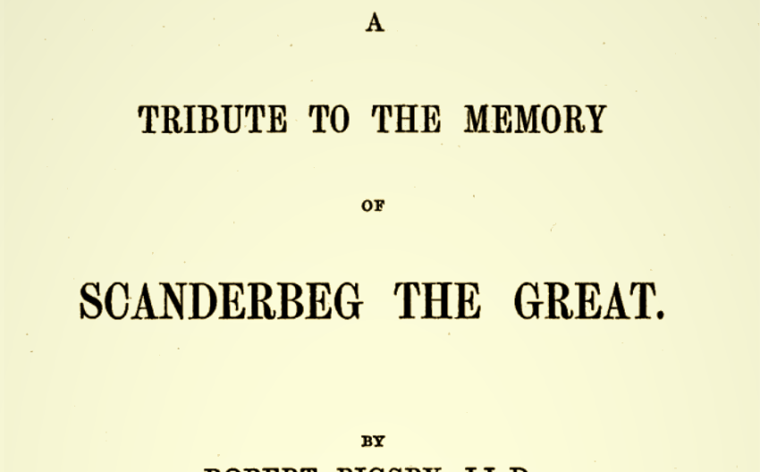 “Skënderbeu i Madh” i autorit anglez Robert Bigsby LL.D.