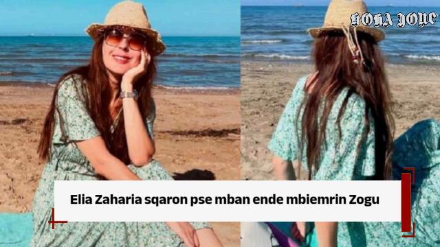 Elia Zaharia mban ende mbiemrin Zogu, cila është arsyeja?