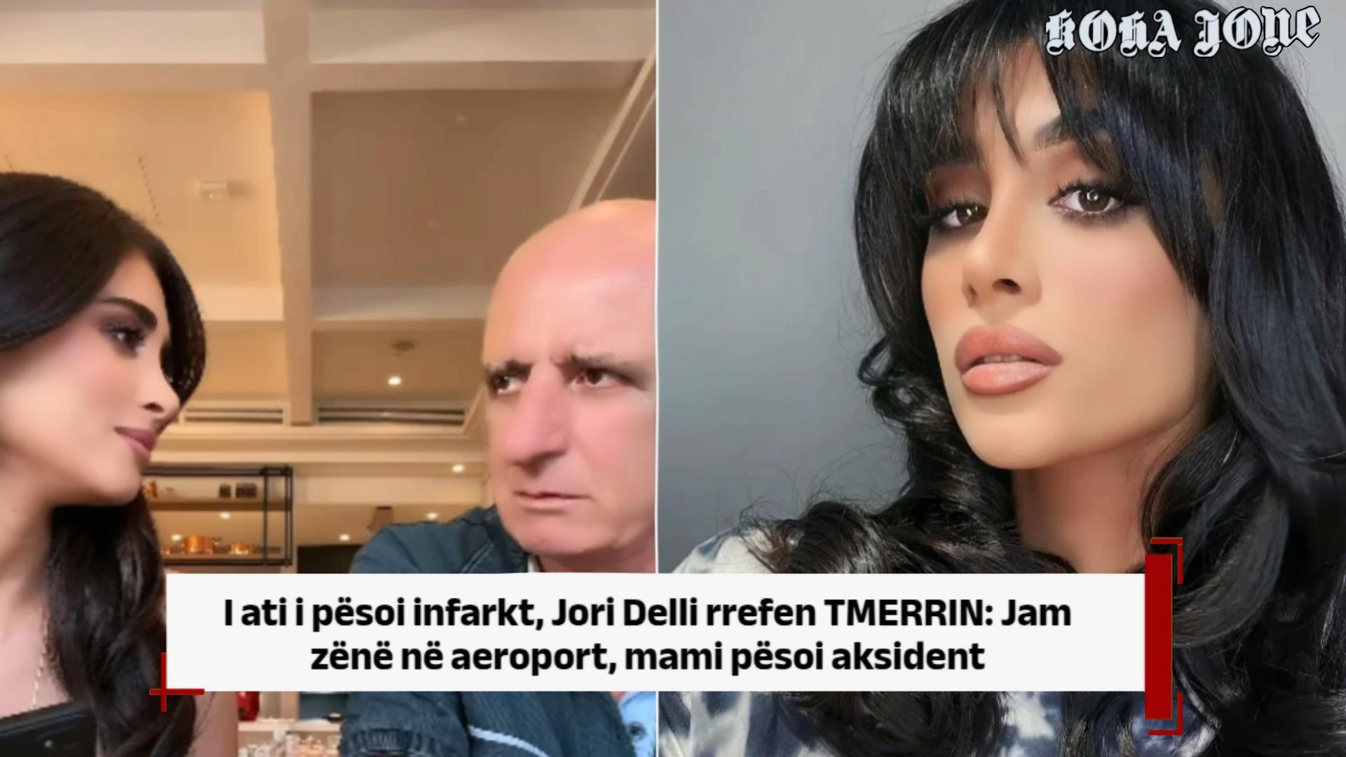 I ati i pësoi infarkt, Jori Delli rrefen TMERRIN: Jam zënë në aeroport, mami pësoi aksident