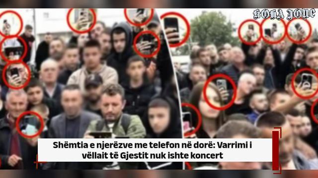 Shëmtia e njerëzve me telefon në dorë! Varrimi i vëllait të Gjestit nuk ishte koncert