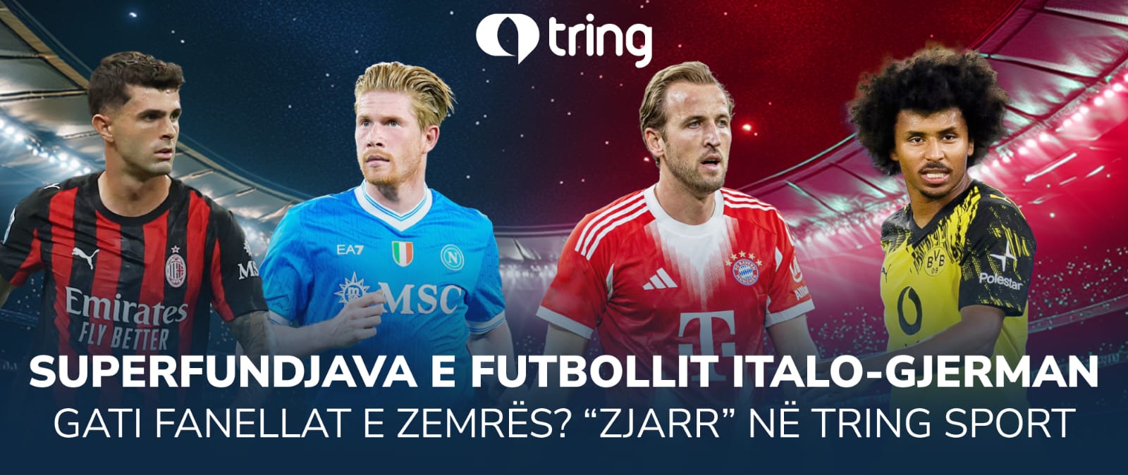 Superfundjava e futbollit italo-gjerman, gati fanellat e zemrës? “Zjarr” në Tring Sport