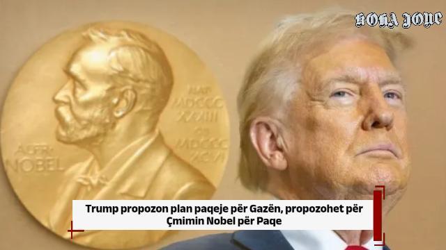 Trump propozon plan paqeje për Gazën, propozohet për Çmimin Nobel për Paqe