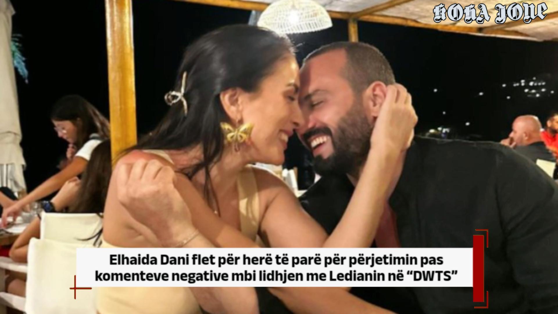 Elhaida Dani flet për herë të parë për përjetimin pas komenteve negative mbi lidhjen me Ledianin