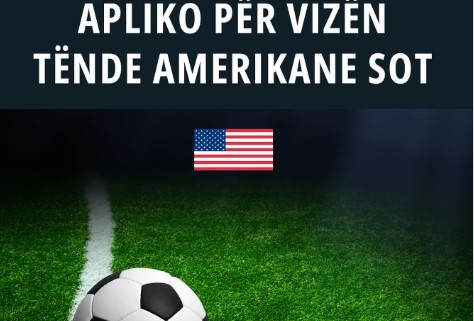 “Aplikoni tani për vizë”/ Kupa e Botës, Ambasada amerikane në Tiranë: SHBA po mundëson udhëtime të sigurta për…