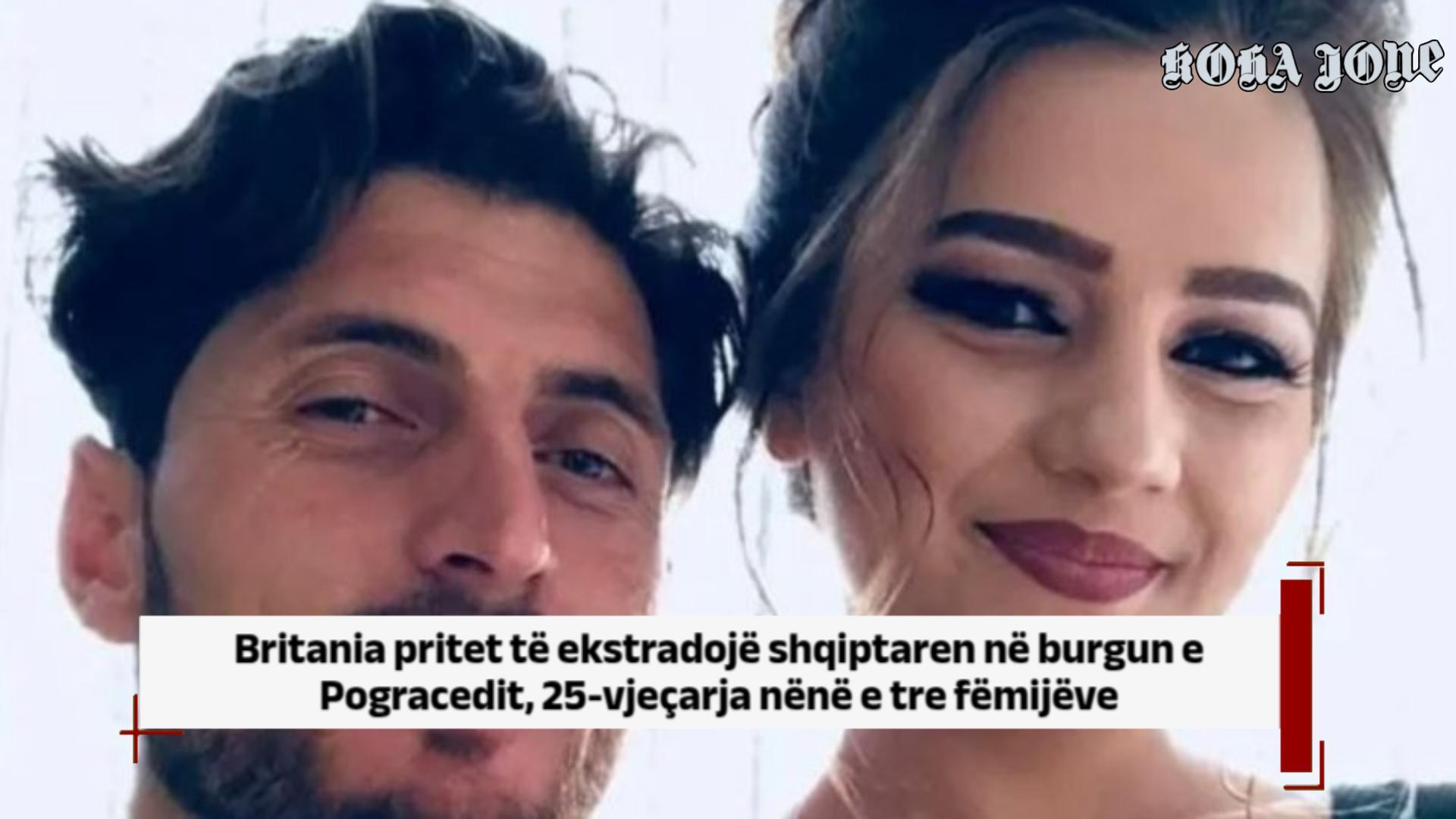 Britania pritet të ekstradojë shqiptaren në burgun e Pogradecit, 25-vjeçarja nënë e tre fëmijëve