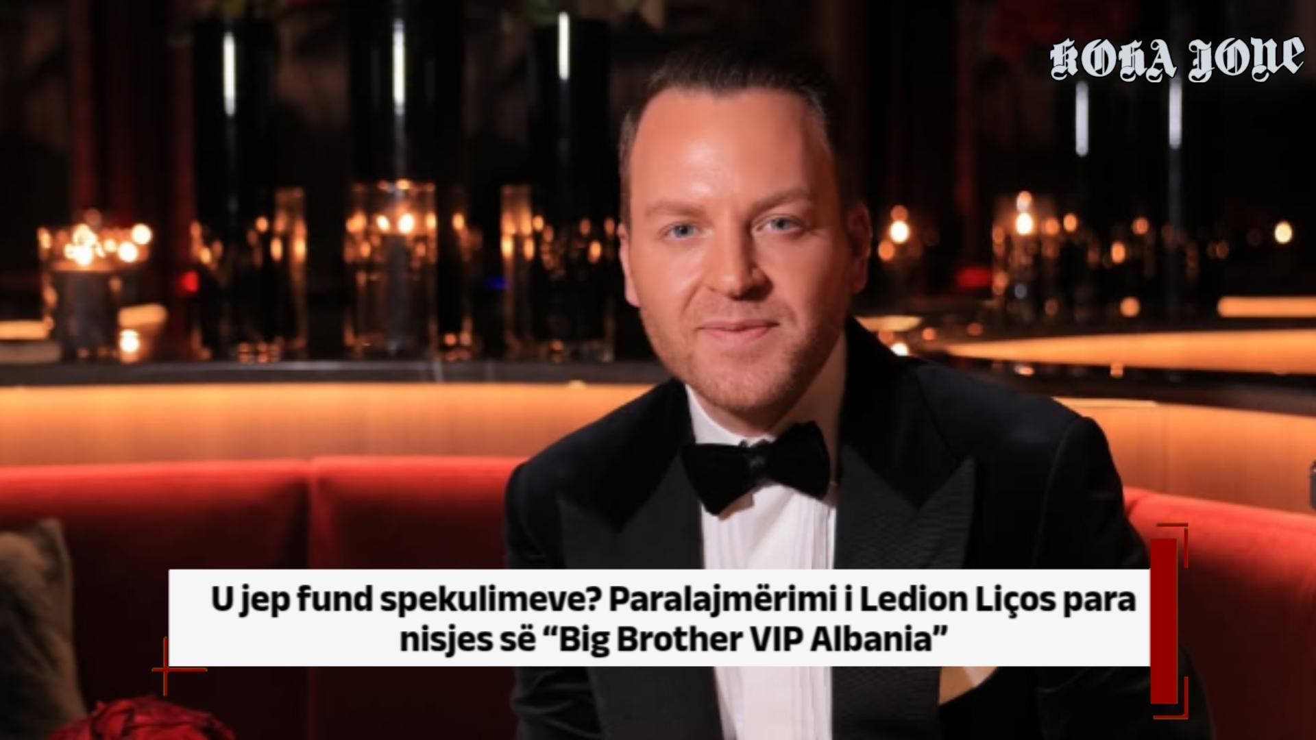 U jep fund spekulimeve? Paralajmërimi i Ledion Liços para nisjes së “Big Brother VIP Albania”