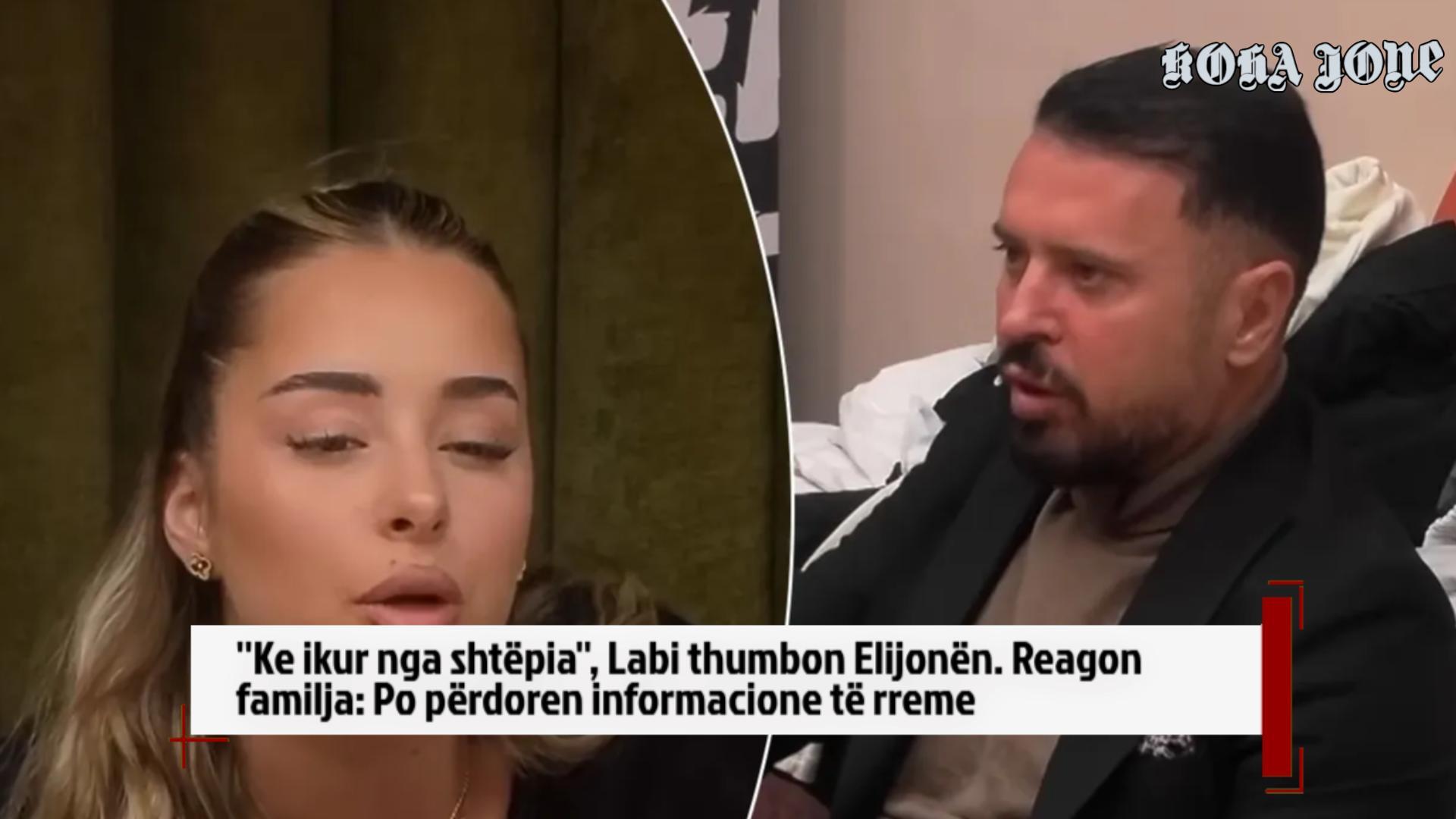 ”Ke ikur nga shtëpia”, Labi thumbon Elijonën. Reagon familja: Po përdoren informacione të rreme