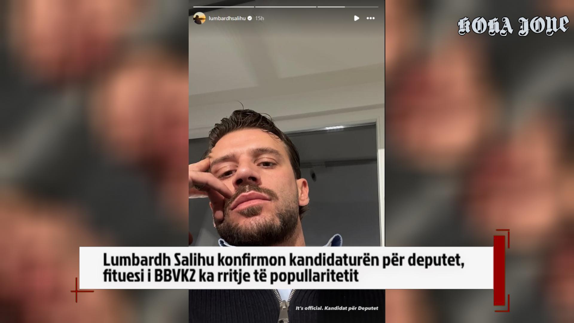 Lumbardh Salihu konfirmon kandidaturën për deputet, fituesi i BBVK2 ka rritje të popullaritetit