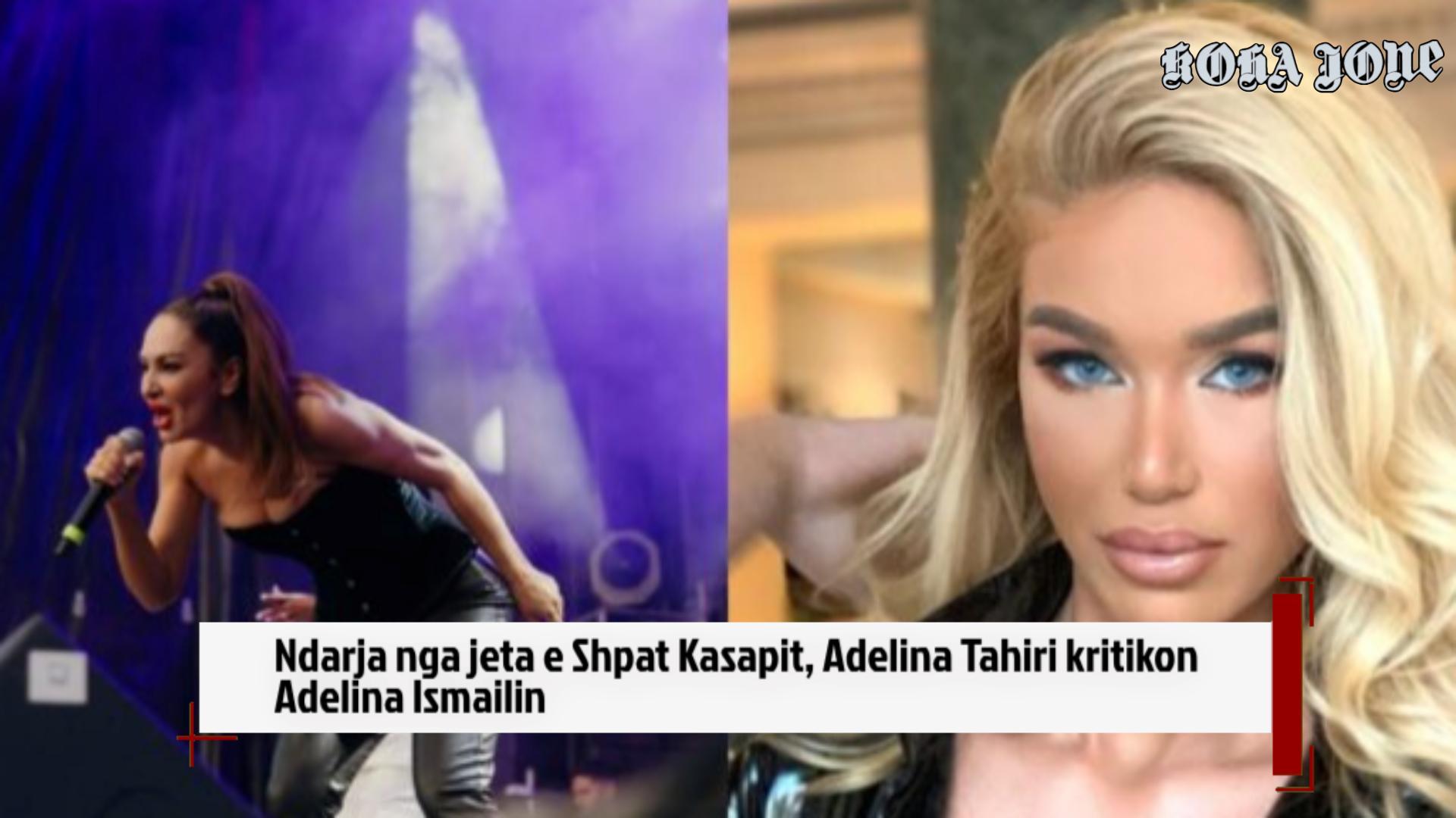 Ndarja nga jeta e Shpat Kasapit, Adelina Tahiri kritikon Adelina Ismailin
