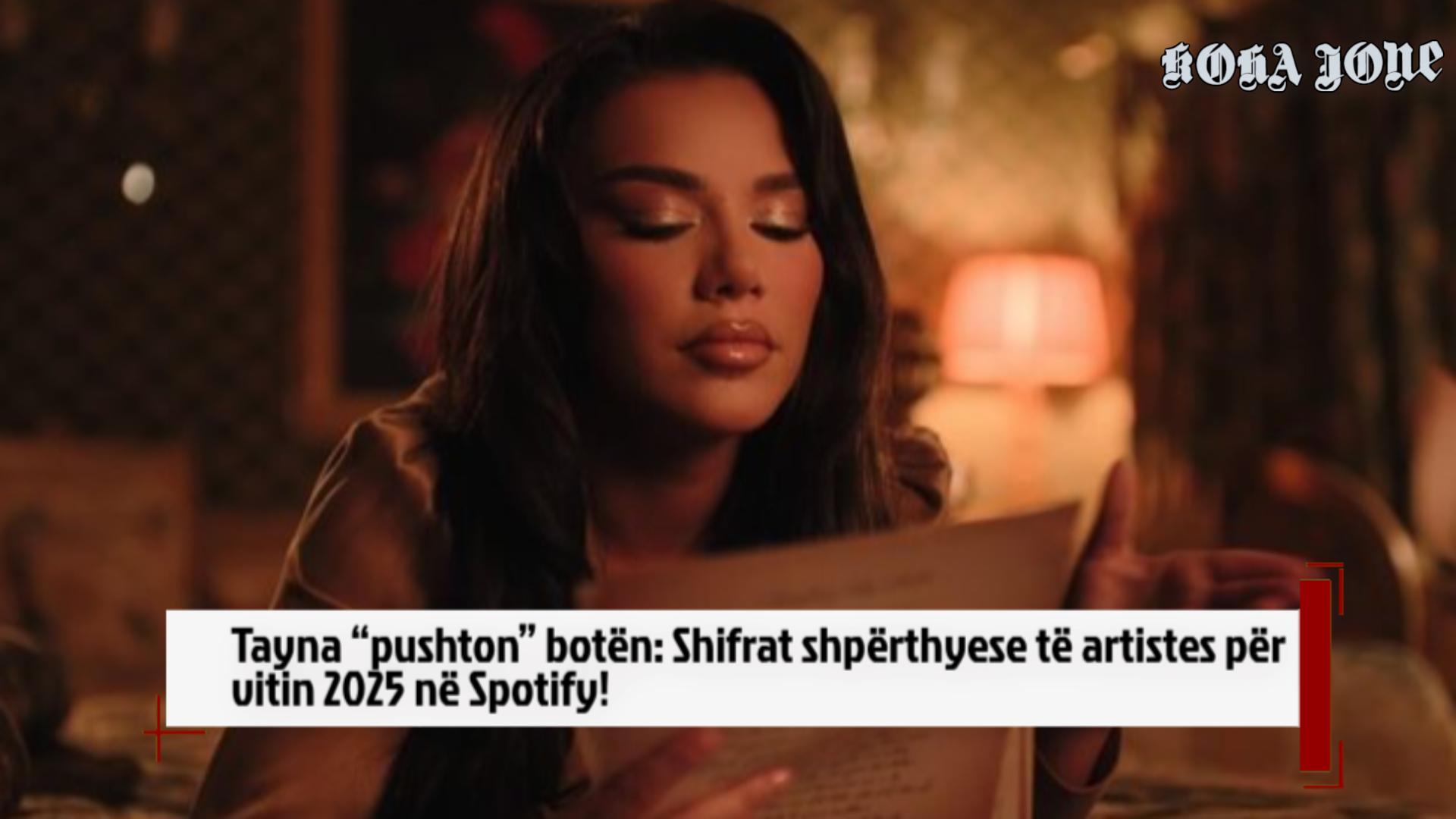 Tayna “pushton” botën: Shifrat shpërthyese të artistes për vitin 2025 në Spotify!