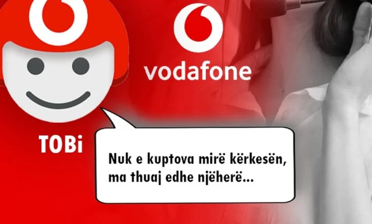 Vodafone “zhduk” shërbimin e klientit, njihuni me TOBI, agjenti virtual që nuk kupton asgjë (VIDEO)