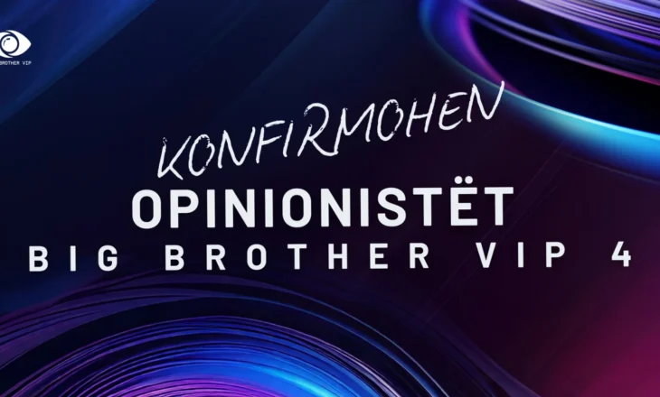 FOTO/ Konfirmohen opinionistët e ”Big Brother Albania VIP 4”