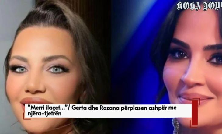 “Merri ilaçet…”/ Gerta dhe Rozana p@rplasen ashpër me njëra-tjetrën