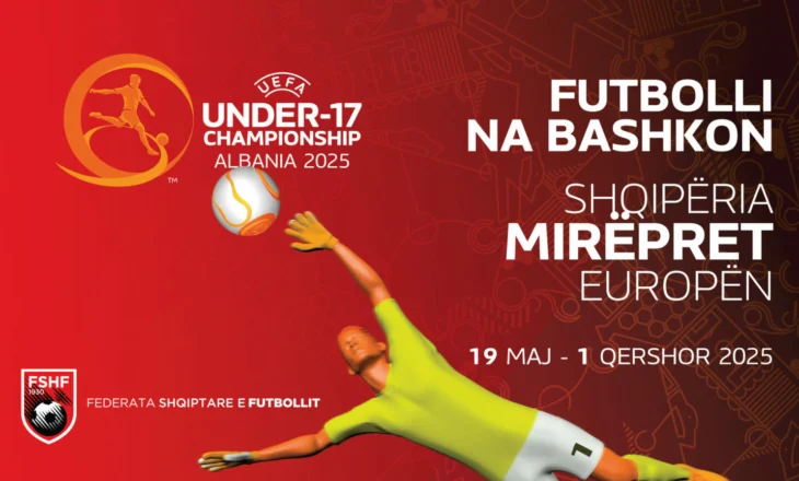 “Futbolli na bashkon – Shqipëria mirëpret Europën”/ Ky është slogani i finaleve të Euro U-17 2025