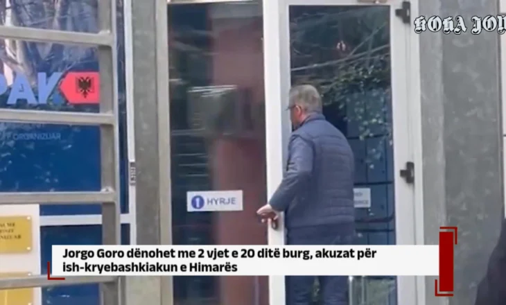 Jorgo Goro dënohet me 2 vjet e 20 ditë burg, akuzat për ish-kryebashkiakun e Himarës