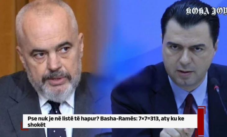 Pse nuk je në listë të hapur? Basha-Ramës: 7×7=313, aty ku ke shokët