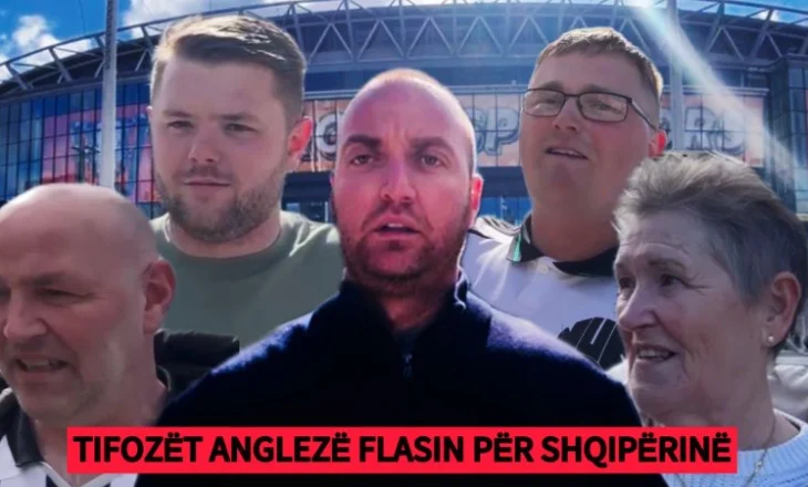 VIDEO/ Angli-Shqipëri, prononcimet e tifozëve anglezë nga Wembley: Duel interesant, por fitojmë ne