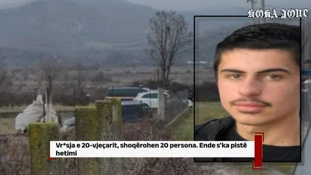 Vr*sja e 20-vjeçarit, shoqërohen 20 persona. Ende s’ka pistë hetimi