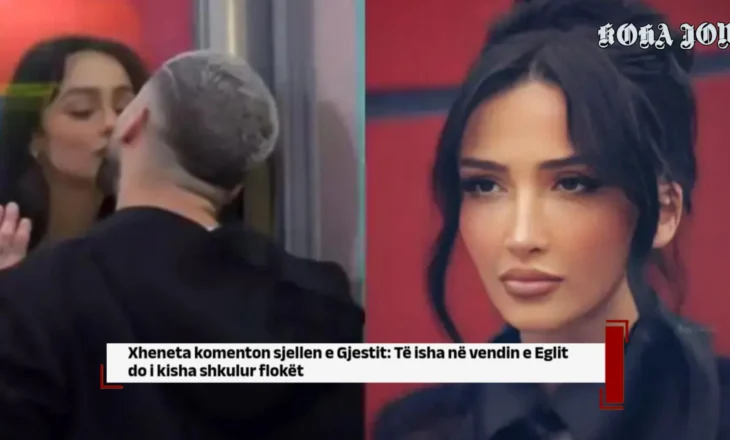 Xheneta komenton sjelljen e Gjestit: Të isha në vendin e Eglit do i kisha shkulur flokët