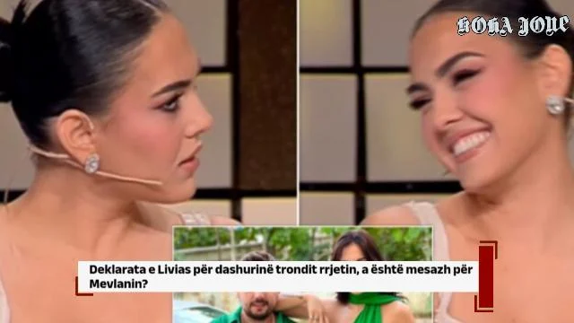 Deklarata e Livias për dashurinë trondit rrjetin, a është mesazh për Mevlanin?