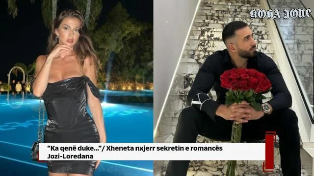 “Ka qenë duke…”/ Xheneta nxjerr sekretin e romancës Jozi-Loredana