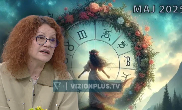 Kush do ngrihet dhe kush do bie? Meri Gjini bën parashikimin e Horoskopit për muajin Maj: Ka transformim, kontrata të forta