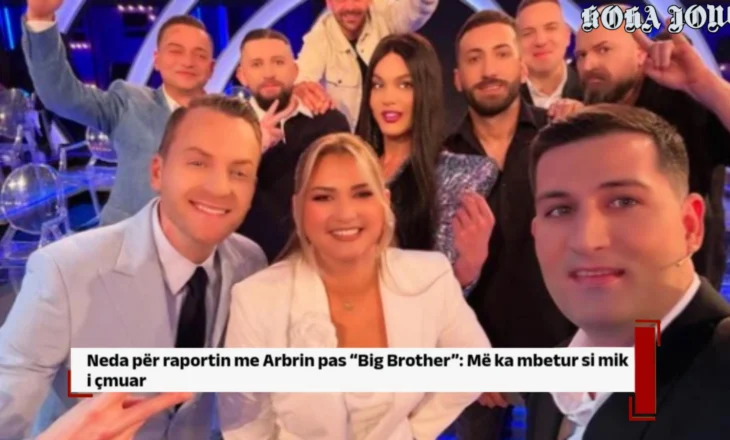 Neda për raportin me Arbrin pas “Big Brother”: Më ka mbetur si mik i çmuar