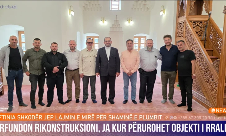Përfundon rikonstuksioni i Xhamisë së Plumbit, Myftinia Shkodër njofton ceremoninë zyrtare të përurimit