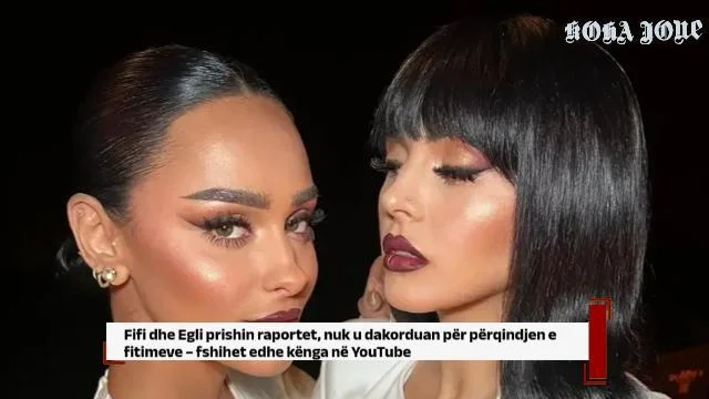 Fifi dhe Egli prishin raportet, nuk u dakorduan për përqindjen e fitimeve, fshihet kënga në YouTube