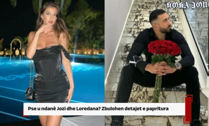 Pse u ndanë Jozi dhe Loredana? Zbulohen detajet e papritura