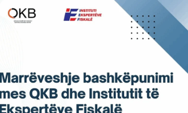 QKB nënshkruan marrëveshje me Institutin e Ekspertëve Fiskalë