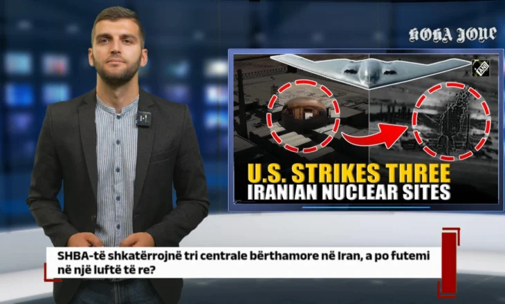 SHBA-të shkatërrojnë tri centrale bërthamore në Iran, a po futemi në një luftë të re?