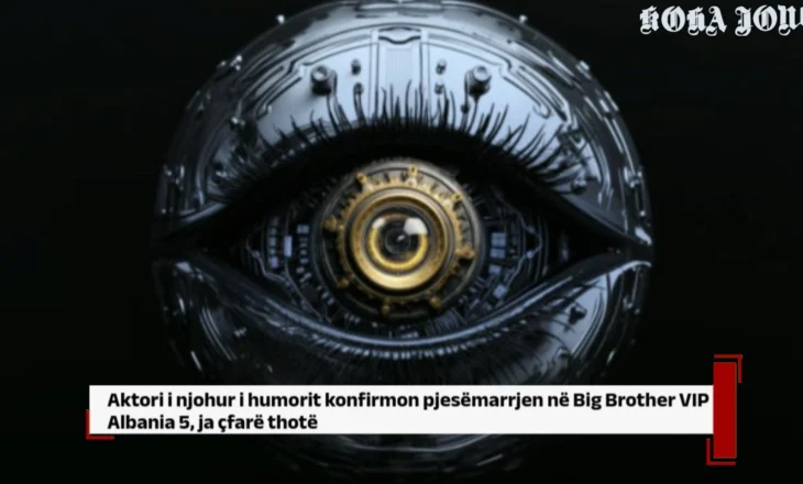 Aktori i njohur i humorit konfirmon pjesëmarrjen në Big Brother VIP Albania 5, ja çfarë thotë