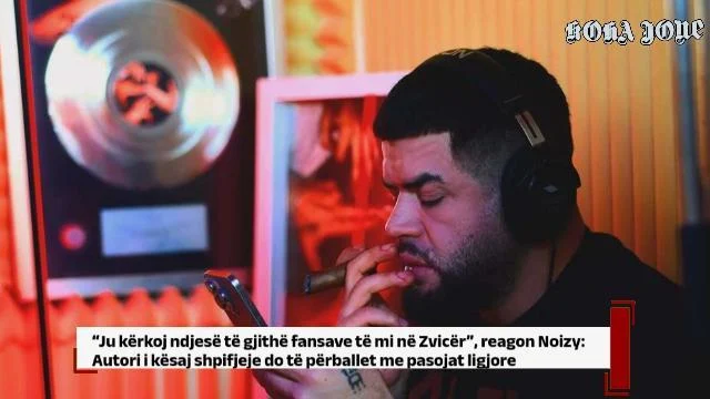 “Ju kërkoj ndjesë të gjithë fansave të mi në Zvicër”, reagon Noizy: Autori…