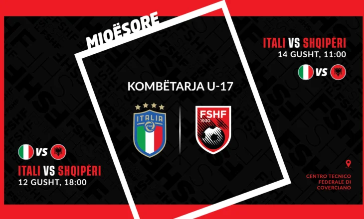 Kombëtarja U-17 zyrtarizon dy ndeshje miqësore me Italinë në gusht