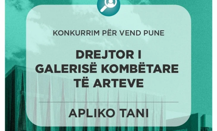 MEKI shpall konkurs për drejtor të Galerisë Kombëtare të Arteve