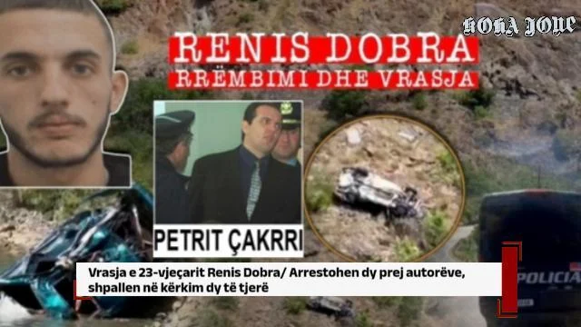 Vrasja e 23-vjeçarit Renis Dobra/ Arrestohen dy prej autorëve, shpallen në kërkim dy të tjerë