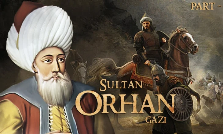 Orhan Gazi 1281 – 1362, sulltani i dytë në Perandorinë Osmane