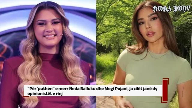“Për`puthen” e merr Neda Balluku dhe Megi Pojani, ja cilët janë dy opinionistët e rinj