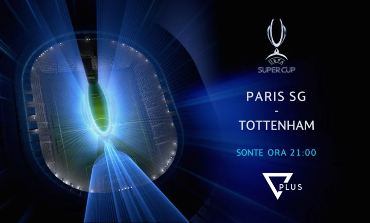 PSG-Tottenham, sot në Vizion Plus! Superkupa e Evropës rikthen futbollin e madh, tension tek francezët, londinezët me mungesa