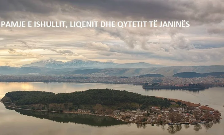Qyteti i Janinës, qytet shqiptar dhe kryeqendër e krahinës së Çamërisë, që aktualisht ndodhet në Greqi, ka një histori të lashtë e të bujshme nga parahistoria deri në kohën e sotme