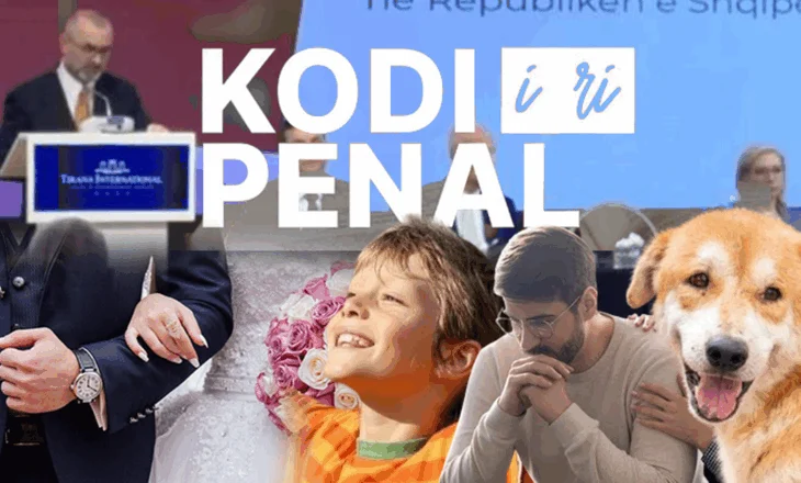 Risitë e KODIT PENAL-I mitur je deri në 21 vjeç! 8 vite burg për ilaçet e skaduar, kafshët në mbrojtej…dënohet bigamia