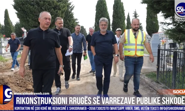 VIDEO – Bashkia Shkodër nis rikonstruksionin e rrugës së varrezave publike, zgjidhet problemi 20- vjeçar